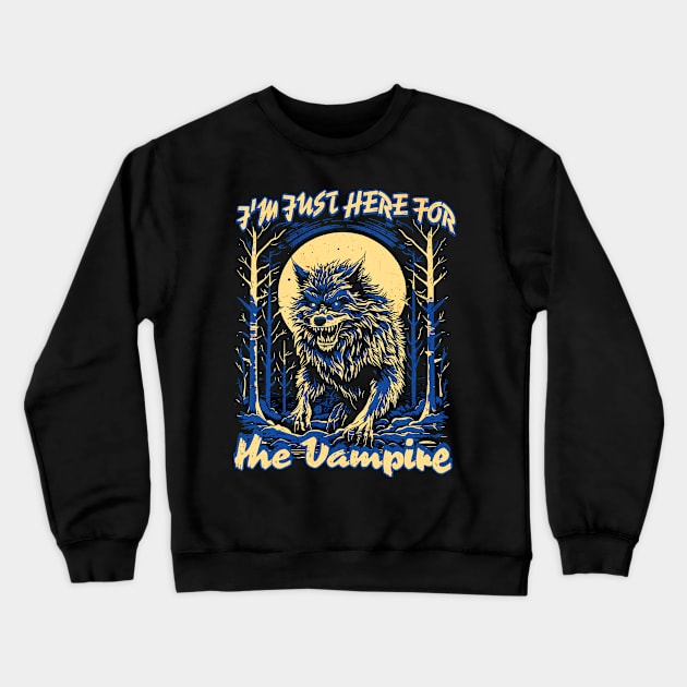 I'm just here for the vampire Crewneck Sweatshirt by Emmi Fox Designs